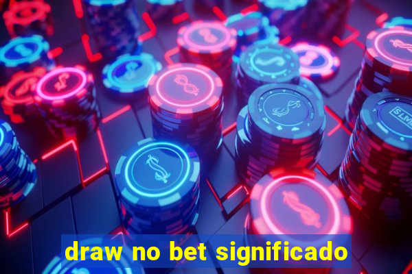 draw no bet significado