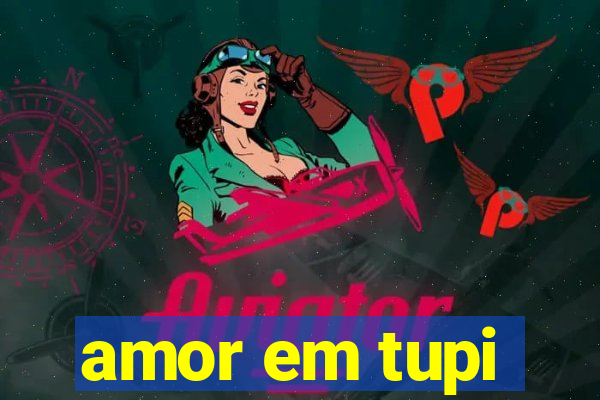 amor em tupi