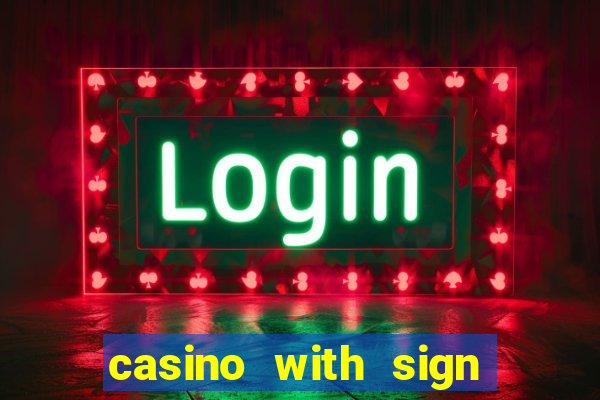 casino with sign up bonus