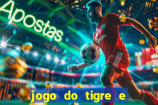 jogo do tigre e ganhar dinheiro