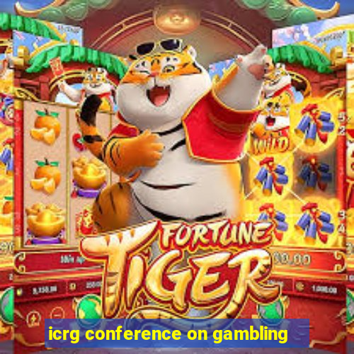 icrg conference on gambling