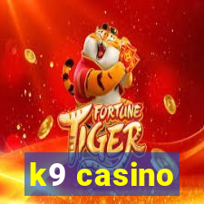 k9 casino