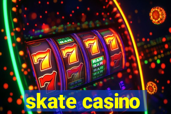 skate casino