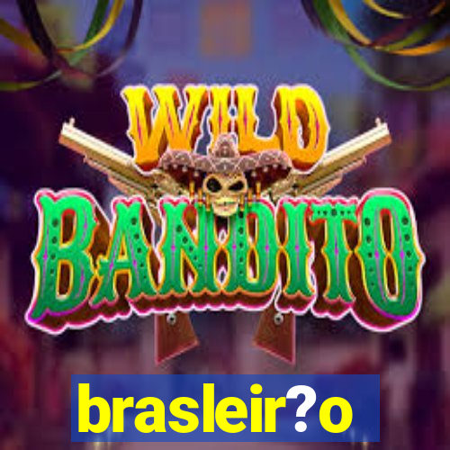 brasleir?o