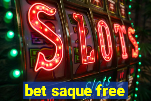 bet saque free