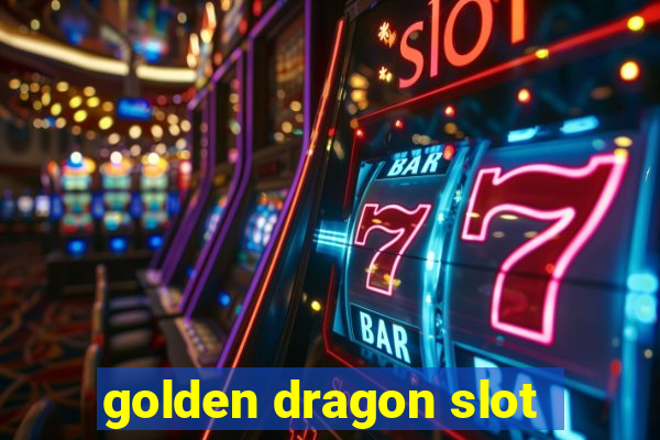 golden dragon slot