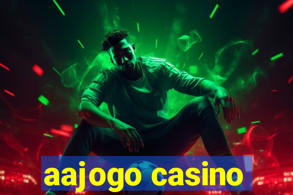 aajogo casino