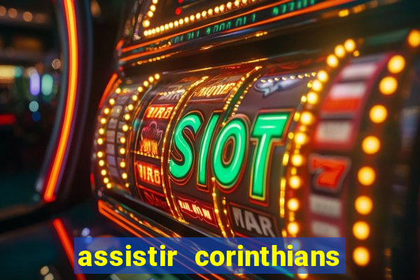 assistir corinthians e cruzeiro em hd