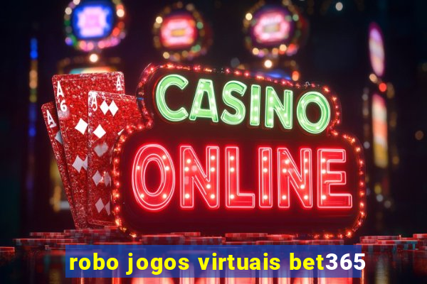 robo jogos virtuais bet365