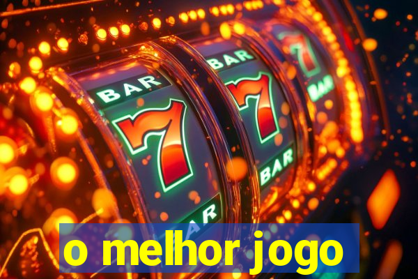 o melhor jogo