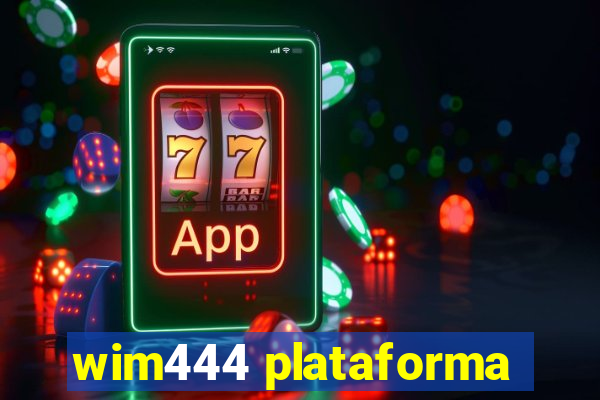 wim444 plataforma