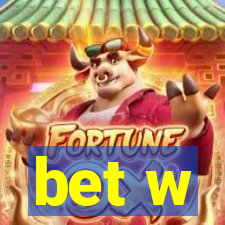 bet w