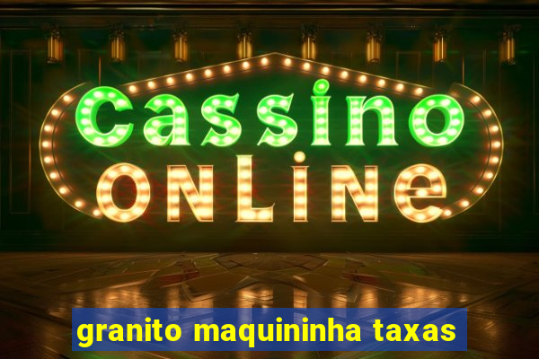 granito maquininha taxas