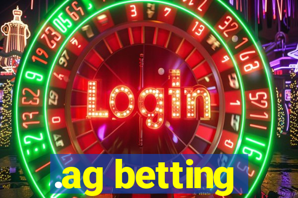 .ag betting