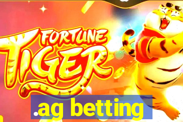 .ag betting