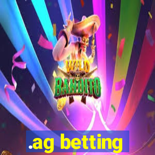 .ag betting