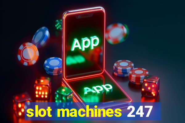 slot machines 247