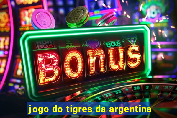 jogo do tigres da argentina