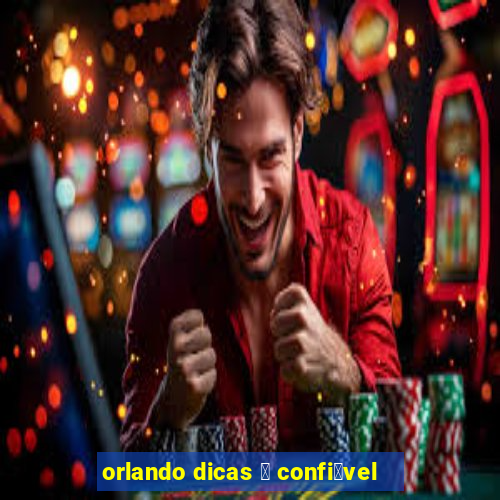 orlando dicas 茅 confi谩vel