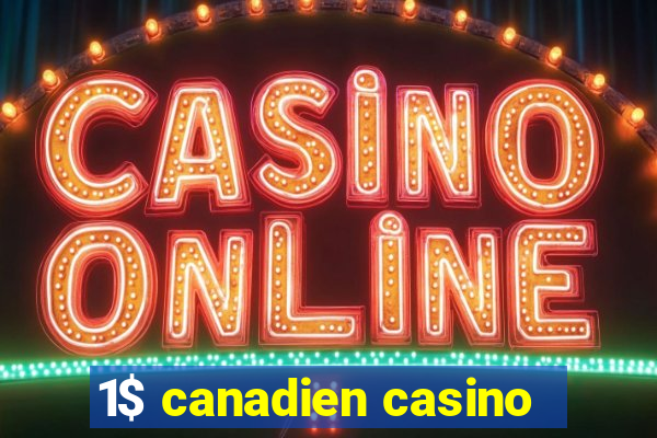 1$ canadien casino