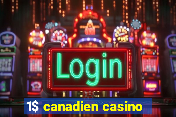 1$ canadien casino