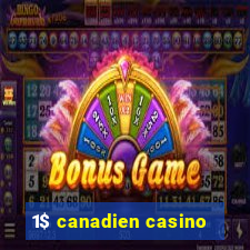 1$ canadien casino