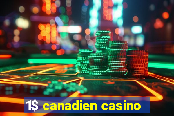 1$ canadien casino