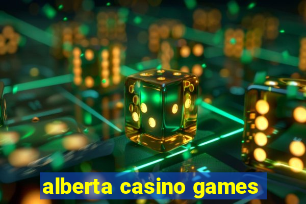 alberta casino games