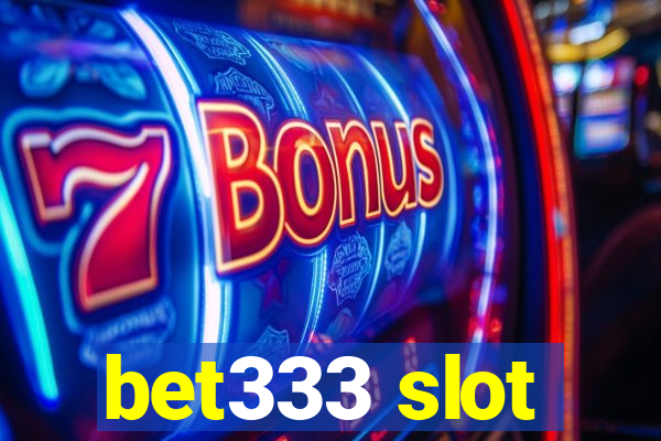 bet333 slot