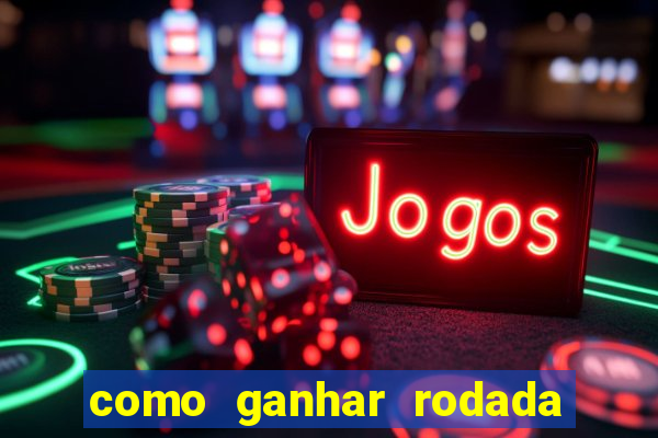 como ganhar rodada gratis no fortune tiger