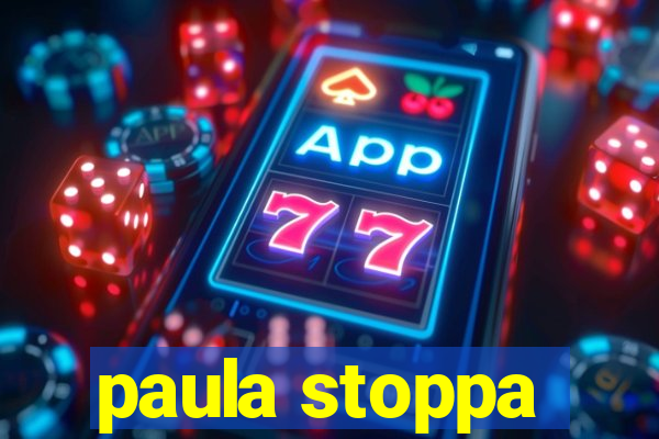 paula stoppa