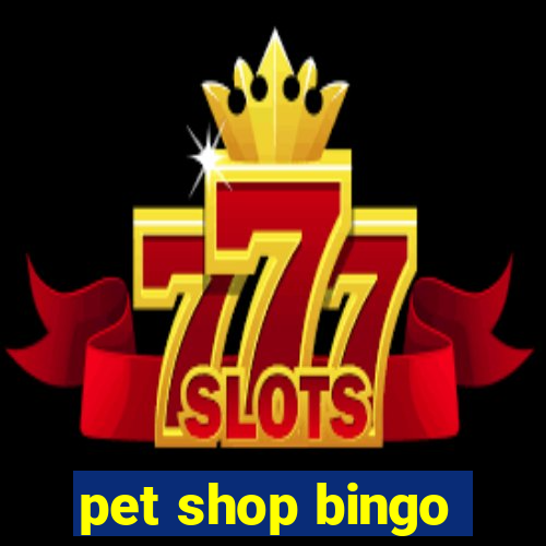 pet shop bingo