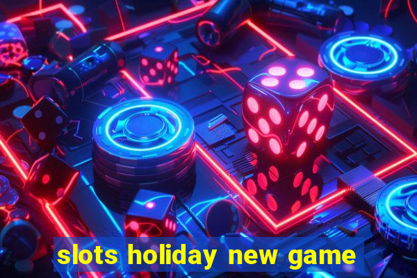 slots holiday new game