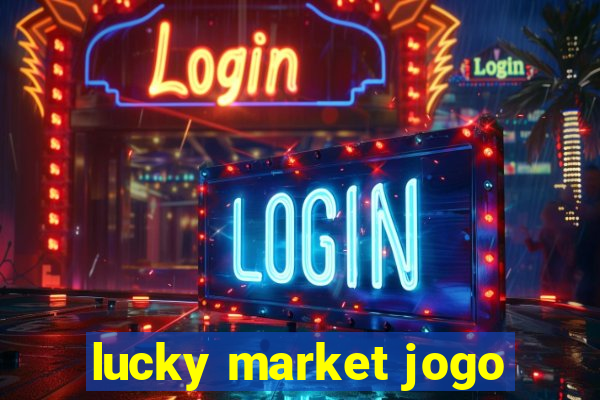 lucky market jogo