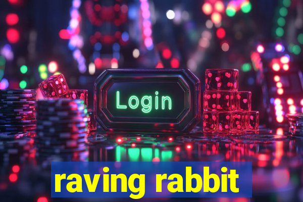 raving rabbit