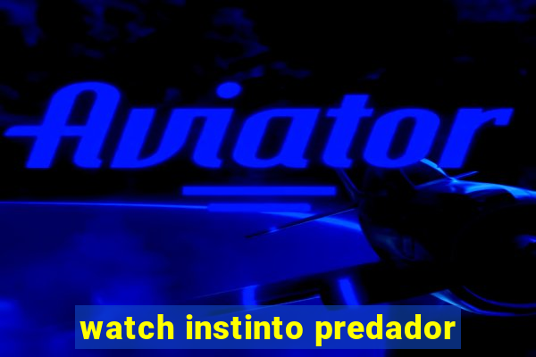 watch instinto predador