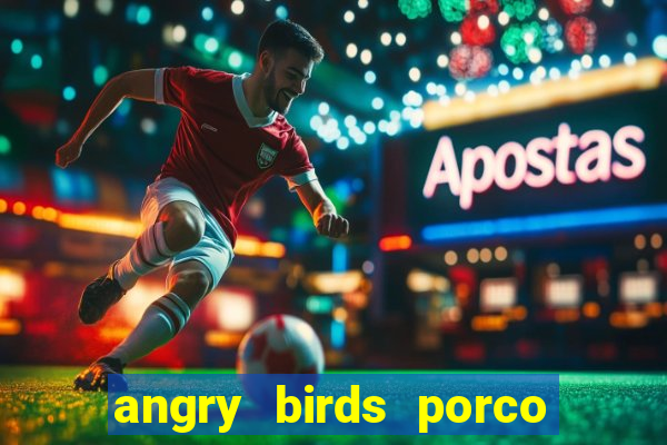 angry birds porco de barba