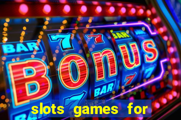 slots games for free fun