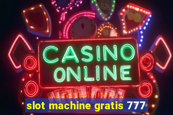 slot machine gratis 777