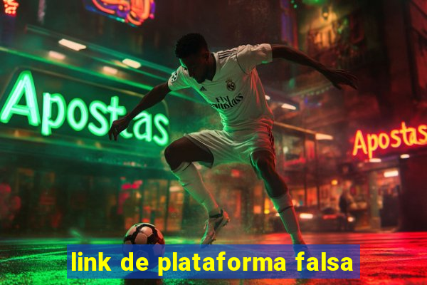 link de plataforma falsa