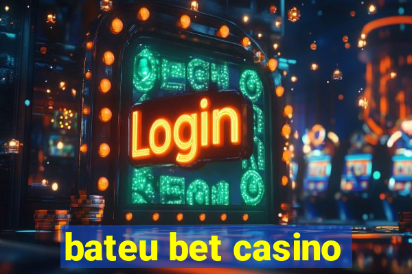 bateu bet casino