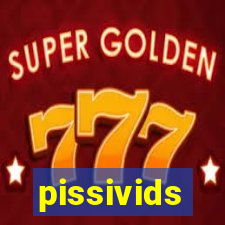 pissivids