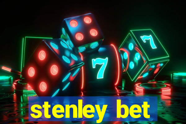 stenley bet