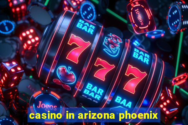 casino in arizona phoenix