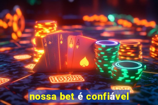 nossa bet é confiável