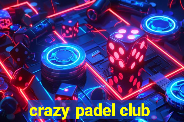 crazy padel club