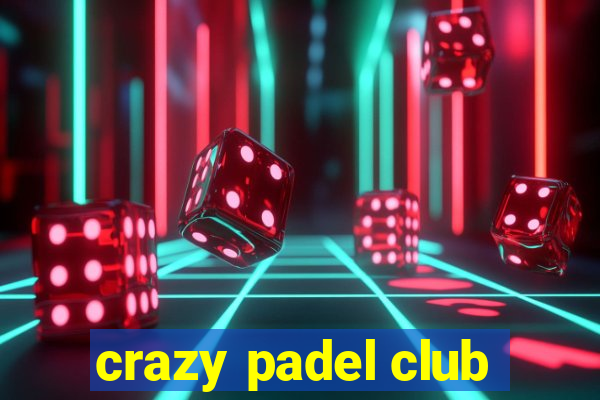 crazy padel club