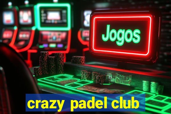 crazy padel club