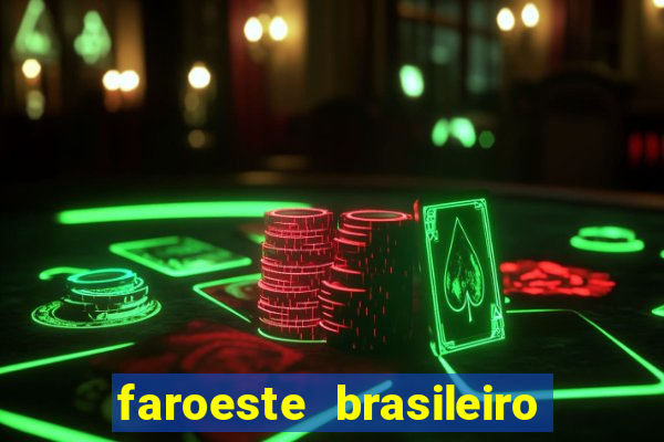 faroeste brasileiro ao vivo