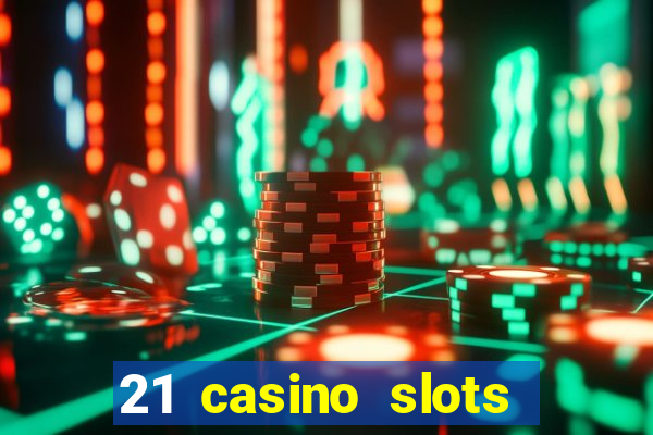 21 casino slots promo code